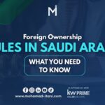 Foreign Ownership in Saudi Arabia Real Estate What You Need to Know