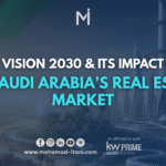 Vision 2030 & Its Impact on Saudi Arabia’s Real Estate Market