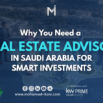 Why You Need a Real Estate Advisor in Saudi Arabia for Smart Investments