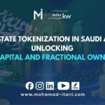Real Estate Tokenization in Saudi Arabia: Unlocking New Capital and Fractional Ownership