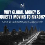 Why Global Money Is Quietly Moving to Riyadh in 2026