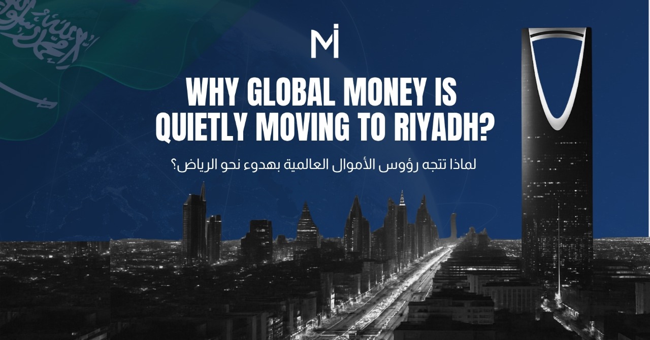 Why Global Money Is Quietly Moving to Riyadh in 2026